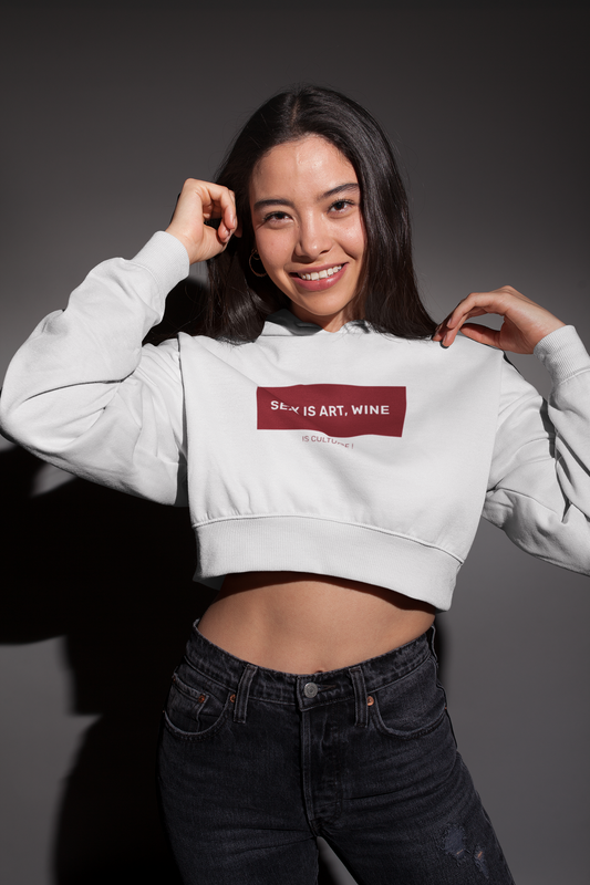 Cropped Hoodie Woman "Sex is Art - Wine is Culture"